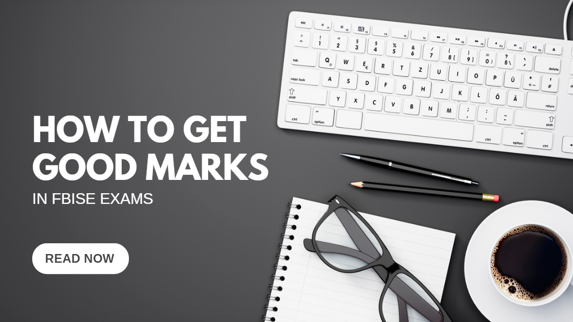 How to get good marks in FBISE exams